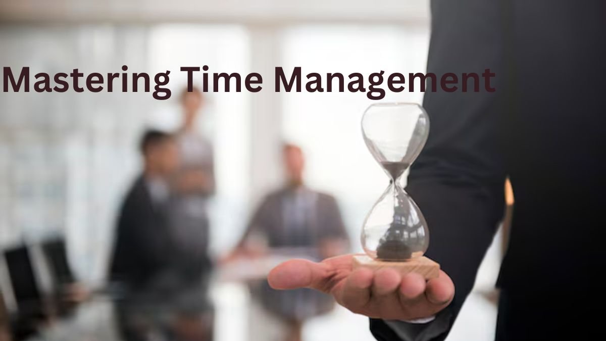 Mastering Time Management