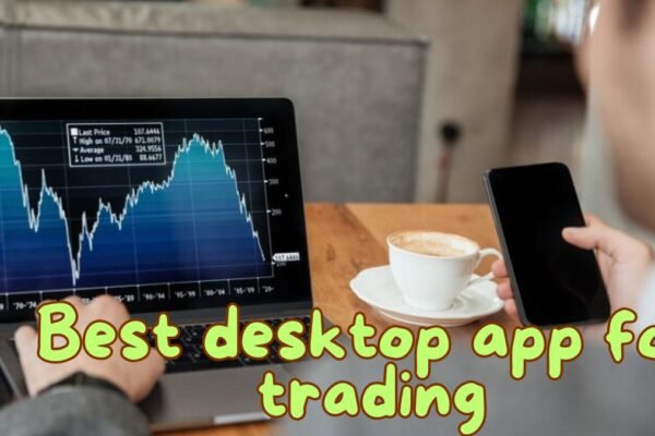 Best desktop app for trading