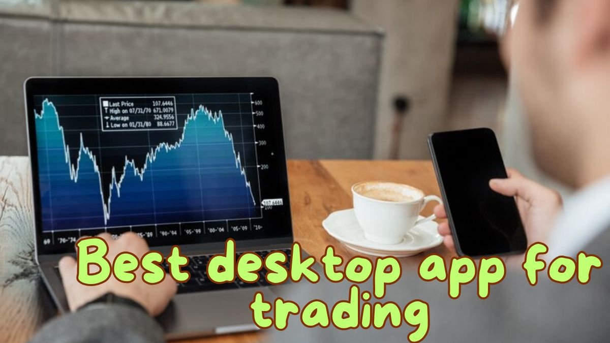 Best desktop app for trading